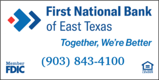 First National Bank of East Texas Serving one for over 100 years with over 9 locations